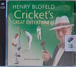 Cricket's Great Entertainers written by Henry Blofeld performed by Henry Blofeld on Audio CD (Abridged)